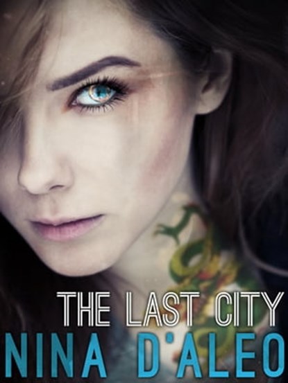The Last City: The Demon War Chronicles 1, Nina D'Aleo - Ebook - 9781743340493