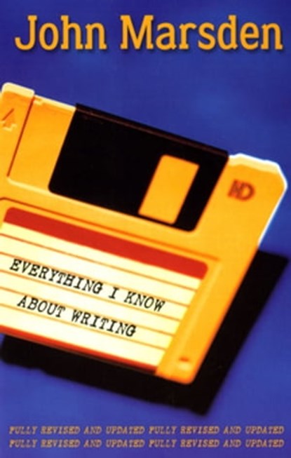 Everything I Know About Writing, John Marsden - Ebook - 9781743346129