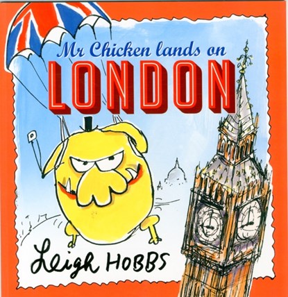 Mr Chicken Lands on London, Leigh Hobbs - Paperback - 9781743365229