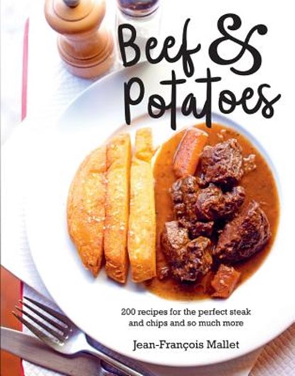 Beef and Potatoes, MALLET,  Jean-Francois - Gebonden - 9781743366295