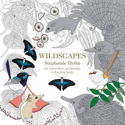 Wildscapes : an australian art therapy colouring book, HOLM,  Stephanie - Paperback - 9781743367933