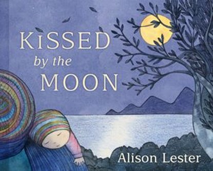 Kissed by the Moon, Alison Lester - Ebook - 9781743480984