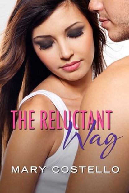 The Reluctant Wag: Destiny Romance, Mary Costello - Ebook - 9781743481882