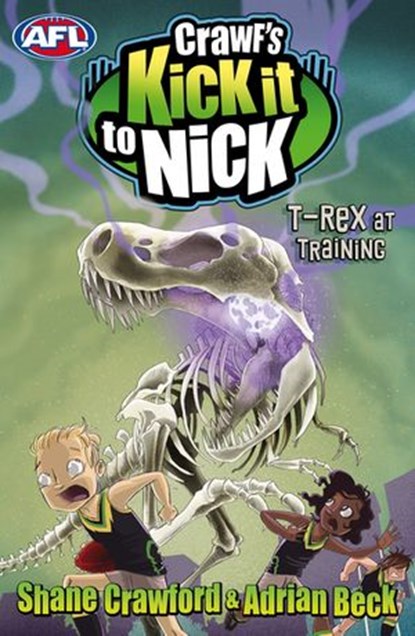 Crawf's Kick it to Nick: T-Rex at Training, Adrian Beck ; Shane Crawford - Ebook - 9781743482070