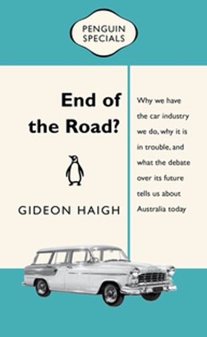 End of the Road?: Penguin Special, Gideon Haigh - Ebook - 9781743483510
