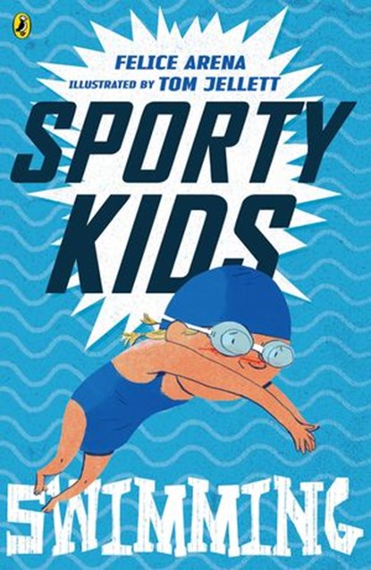 Sporty Kids: Swimming!, Felice Arena - Ebook - 9781743485118