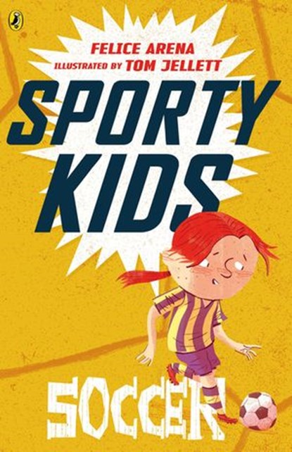 Sporty Kids: Soccer!, Felice Arena - Ebook - 9781743485125