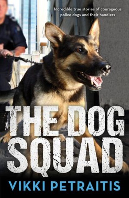 The Dog Squad, Vikki Petraitis - Ebook - 9781743485194