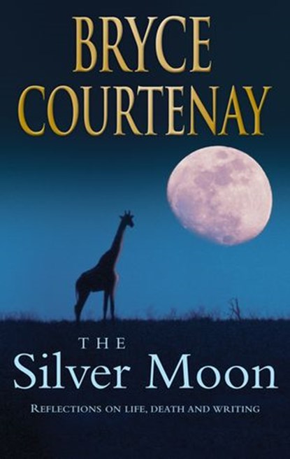 The Silver Moon, Bryce Courtenay - Ebook - 9781743485705
