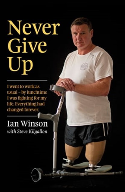 Never Give Up, Ian Winson - Ebook - 9781743487228