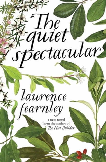 The Quiet Spectacular, Laurence Fearnley - Ebook - 9781743487242