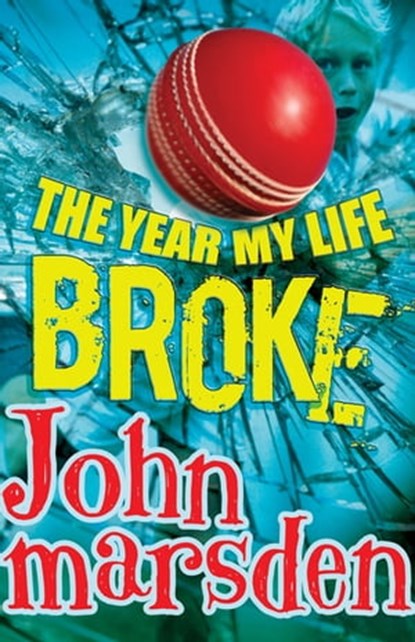 The Year My Life Broke, John Marsden - Ebook - 9781743514443