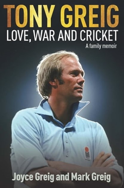 Tony Greig, Joyce Greig ; Mark Greig - Ebook - 9781743514627
