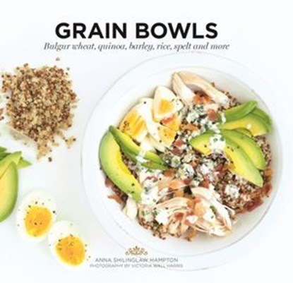 Grain Bowls, Anna Shillinglaw Hampton - Ebook - 9781743584415
