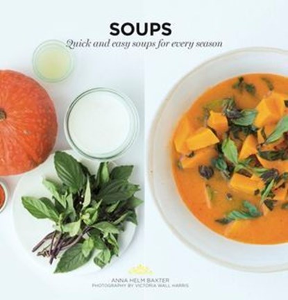 Soups, Anna Helm Baxter - Ebook - 9781743584422