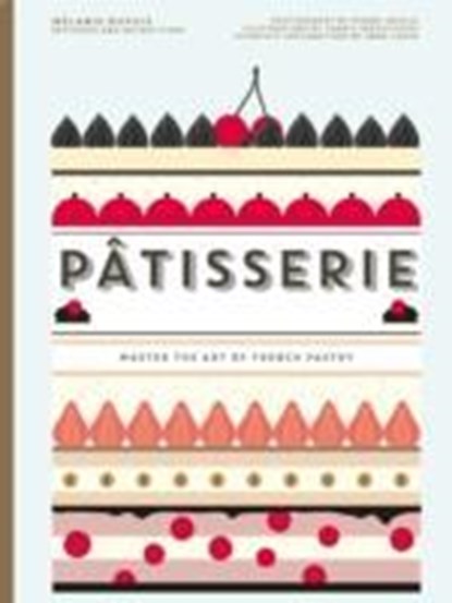 Patisserie, Melanie Dupuis ; Anne Cazor - Gebonden Gebonden - 9781743790946