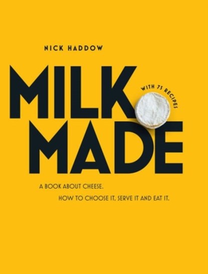 Milk Made, Nick Haddow - Gebonden Gebonden - 9781743791356