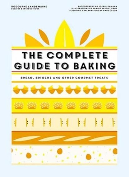 Complete guide to baking, landemaine rodolphe - Gebonden - 9781743793398
