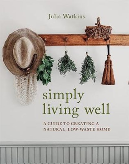 Simply Living Well, Julia Watkins - Gebonden Gebonden - 9781743796054