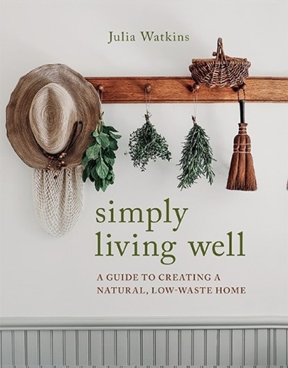 Simply Living Well, Julia Watkins - Gebonden - 9781743796054
