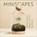 Miniscapes, Clea Cregan - Gebonden - 9781743796863