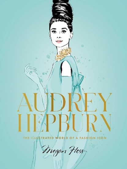Audrey Hepburn, Megan Hess - Gebonden - 9781743798362