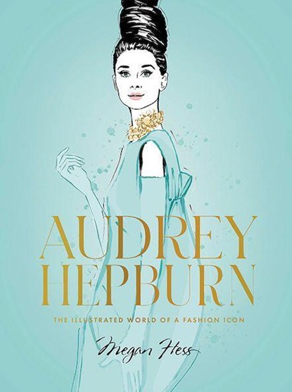 Audrey Hepburn, Megan Hess - Gebonden Gebonden - 9781743798362
