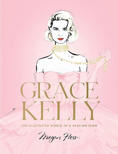 Grace Kelly, Megan Hess - Gebonden Gebonden - 9781743798416