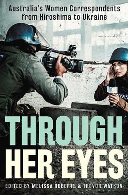Through Her Eyes, Trevor Watson ; Melissa Roberts - Paperback - 9781743798898