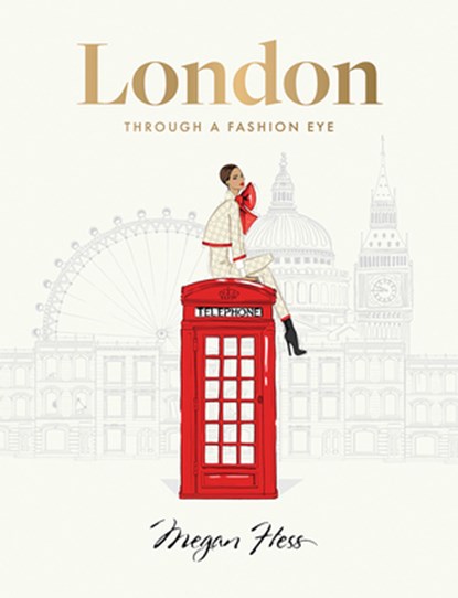 London: Through a Fashion Eye, Megan Hess - Gebonden - 9781743799642