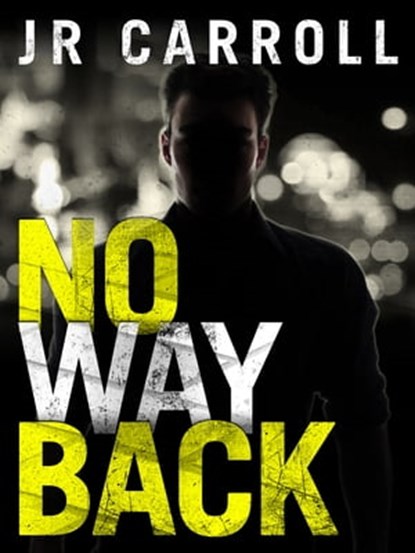 No Way Back, JR Carroll - Ebook - 9781760080242