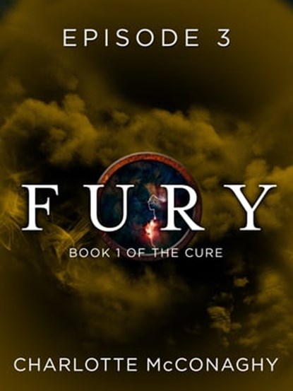 Fury: Episode 3, Charlotte McConaghy - Ebook - 9781760080907