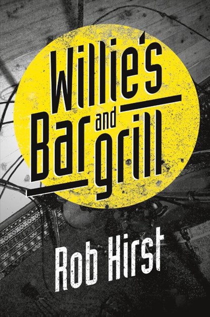 Willie's Bar and Grill, Rob Hirst - Paperback - 9781760081614