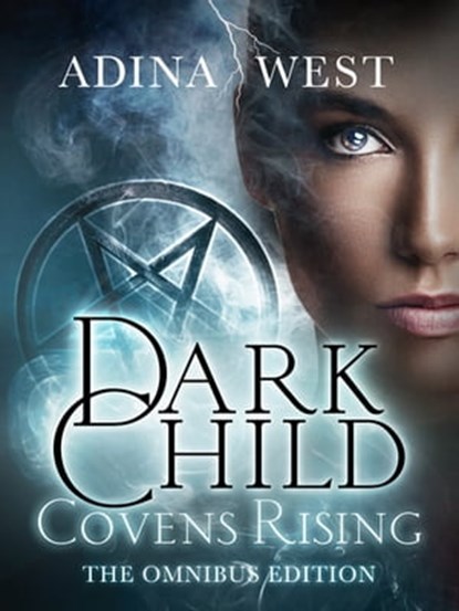 Dark Child (Covens Rising): Omnibus Edition, Adina West - Ebook - 9781760081805