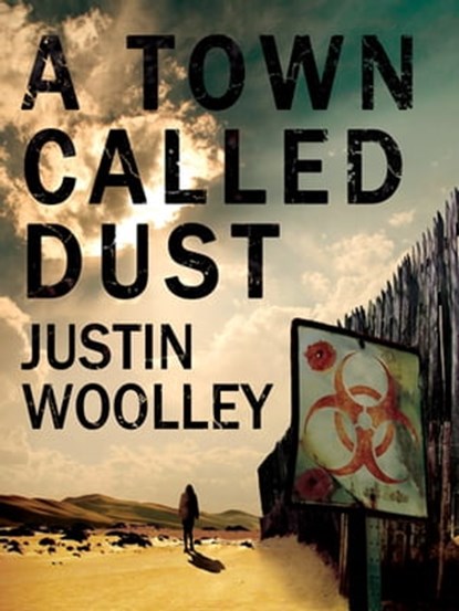 A Town Called Dust: The Territory 1, Justin Woolley - Ebook - 9781760081898