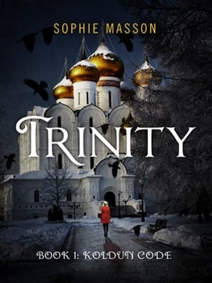 Trinity 1: The Koldun Code, Sophie Masson - Ebook - 9781760082017