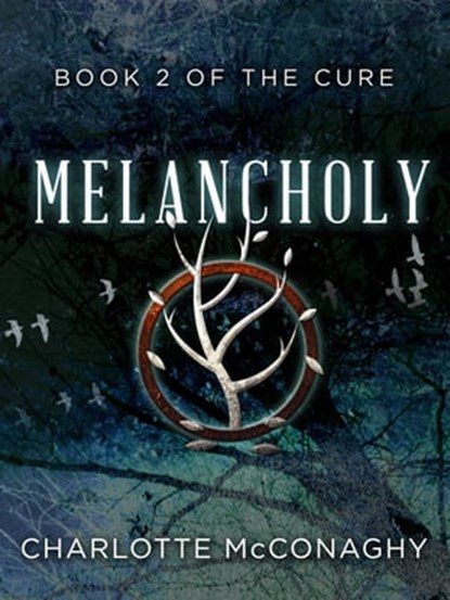 Melancholy: Book Two of The Cure (Omnibus Edition), Charlotte McConaghy - Ebook - 9781760082567