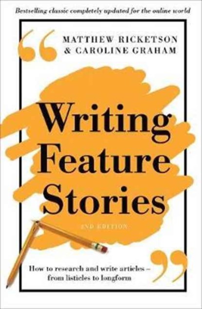 Writing Feature Stories, Matthew Ricketson ; Caroline Graham - Paperback - 9781760113698