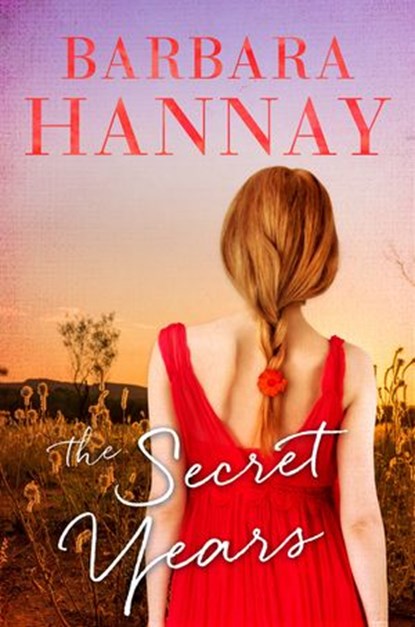 The Secret Years, Barbara Hannay - Ebook - 9781760140175