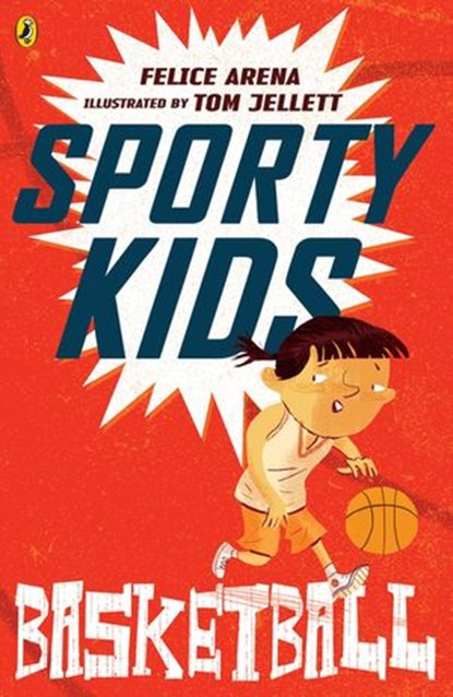 Sporty Kids: Basketball!, Felice Arena - Ebook - 9781760141417