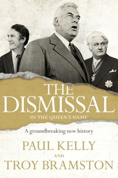 The Dismissal, Paul Kelly ; Troy Bramston - Ebook - 9781760142032