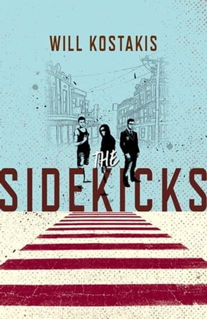 The Sidekicks, Will Kostakis - Ebook - 9781760142131