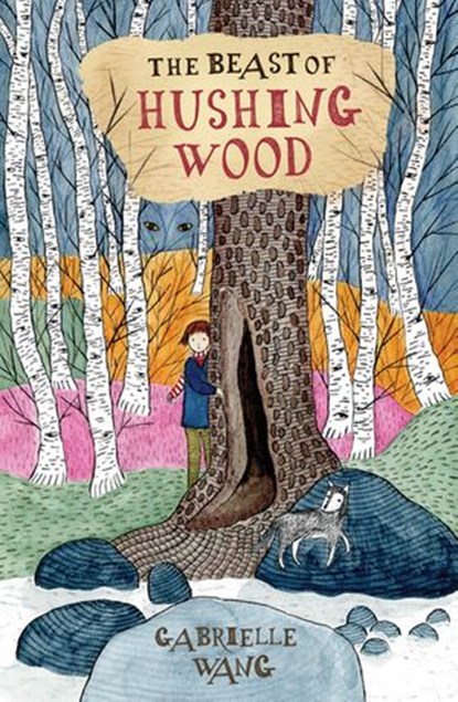 The Beast of Hushing Wood, Gabrielle Wang - Ebook - 9781760142483