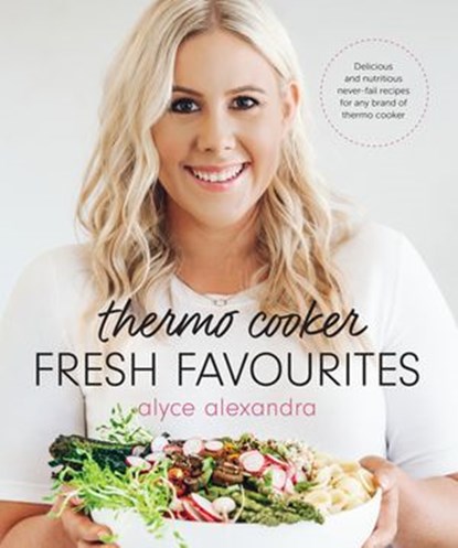 Thermo Cooker Fresh Favourites, Alyce Alexandra - Ebook - 9781760144111