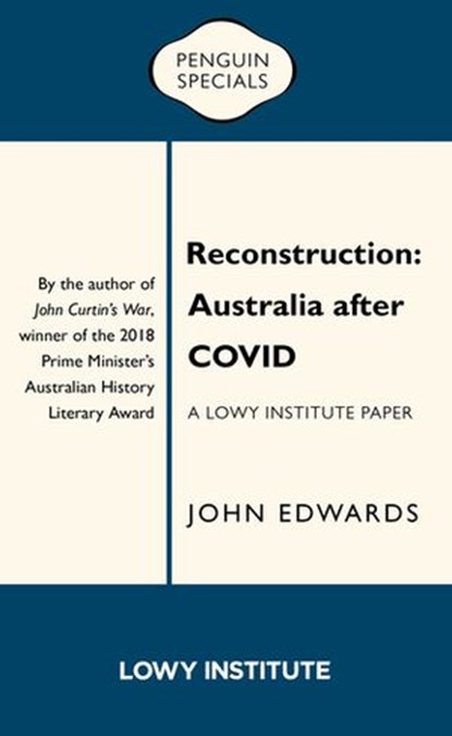 Reconstruction: A Lowy Institute Paper: Penguin Special, John Edwards - Ebook - 9781760145668