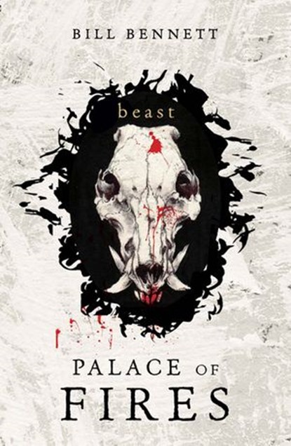 Palace of Fires: Beast (BK3), Bill Bennett - Ebook - 9781760146665