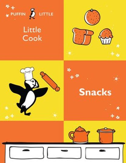 Puffin Little Cook: Snacks, Penguin Random House Australia - Ebook - 9781760147716