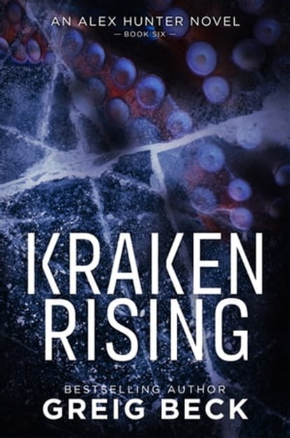Kraken Rising: Alex Hunter 6, Greig Beck - Ebook - 9781760301293