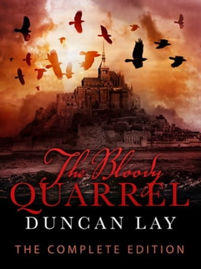 The Bloody Quarrel: The Arbalester Trilogy 2 (Complete Edition), Duncan Lay - Ebook - 9781760301644