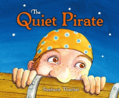 The Quiet Pirate, Stephanie Thatcher - Paperback - 9781760361945
